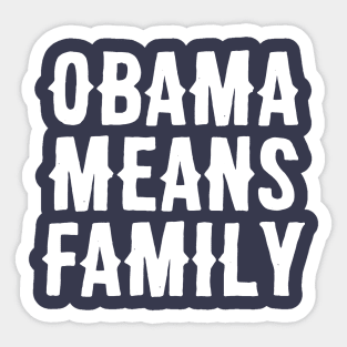 Obama Means Family Sticker